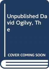 9780283996153-0283996153-The Unpublished David Ogilvy : His secrets of management, Creativity, and Success - from Private Papers and Public Fulminations