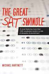 9781451518955-1451518951-The Great SAT Swindle: A novel featuring more than 1500 vocabulary words in a tale of deception & punishment