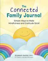 9781961670006-1961670003-The Connected Family Journal: Simple Ways to Make Mindfulness and Gratitude Stick!