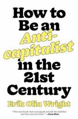 9781788739559-1788739558-How to Be an Anticapitalist in the Twenty-First Century