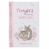9781432131241-1432131249-Prayers For My Baby Girl - 40 Prayers with Scripture Padded Hardcover Gift Book For Moms w/Gilt-Edge Pages