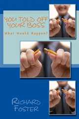 9781508976134-1508976139-You Told off Your Boss: What Would Happen? ('What Would Happen' Series of Short Stories)