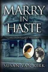 9780578478180-0578478188-Marry in Haste: An Endurance Mystery (The Endurance Mysteries)