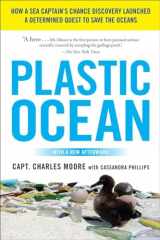 9781583335017-1583335013-Plastic Ocean: How a Sea Captain's Chance Discovery Launched a Determined Quest to Save the Oceans