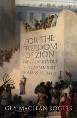 9780300248135-030024813X-For the Freedom of Zion: The Great Revolt of Jews against Romans, 66–74 CE