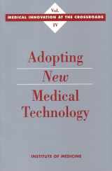 9780309050357-0309050359-Adopting New Medical Technology (Medical Innovation at the Crossroads)