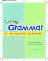 9780325009438-0325009430-Getting Grammar: 150 New Ways to Teach an Old Subject