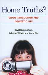 9780472051373-0472051377-Home Truths?: Video Production and Domestic Life (Technologies Of The Imagination: New Media In Everyday Life)