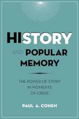 9780231166379-0231166370-History and Popular Memory: The Power of Story in Moments of Crisis