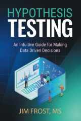 9781735431154-173543115X-Hypothesis Testing: An Intuitive Guide for Making Data Driven Decisions