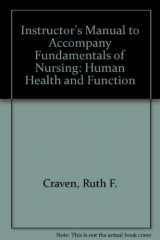 9780397549498-0397549490-Instructor's Manual to Accompany "Fundamentals of Nursing: Human Health and Function"