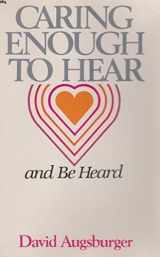9780830708369-0830708367-Caring Enough to Hear and Be Heard: How to Hear and How to Be Heard in Equal Communication