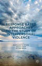 9781137409539-1137409533-Response Based Approaches to the Study of Interpersonal Violence