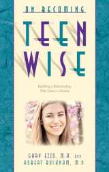 9780971453258-097145325X-On Becoming Teen Wise: Building a Relationship That Lasts a Lifetime