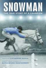 9781481478137-1481478133-Snowman: The True Story of a Champion