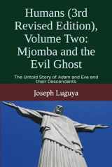 9781735564906-1735564907-Humans (3rd Revised Edition), Volume Two: Mjomba and the Evil Ghost: The Untold Story of Adam and Eve and their Descendants