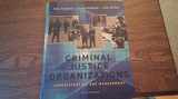 9781111346904-1111346909-Criminal Justice Organizations: Administration and Management