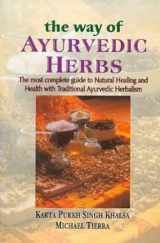 9788120834637-8120834631-The Way of Ayurvedic Herbs: The most complete guide to Natural Healing and Health with Traditional Ayurvedic Herbalism