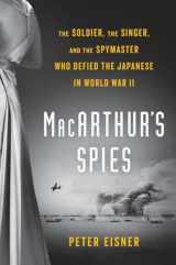 9780525429654-0525429654-MacArthur's Spies: The Soldier, the Singer, and the Spymaster Who Defied the Japanese in World War II