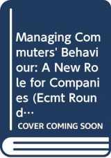 9789282112991-9282112993-Managing Commuters' Behaviour: A New Role for Companies (Ecmt Round Table, 121)
