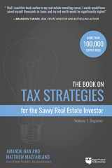 9780990711766-0990711765-The Book on Tax Strategies for the Savvy Real Estate Investor: Powerful techniques anyone can use to deduct more, invest smarter, and pay far less to the IRS! (Tax Strategies, 1)