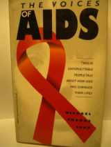 9780688053239-0688053238-The Voices of AIDS: Twelve Unforgettable People Talk About How AIDS Has Changed Their Lives