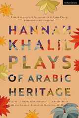 9781350242197-1350242195-Hannah Khalil: Plays of Arabic Heritage: Plan D; Scenes from 73* Years; A Negotiation; A Museum in Baghdad; Last of the Pearl Fishers; Hakawatis (Modern Plays)