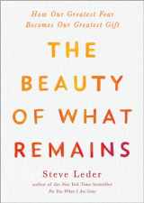 9780593421376-059342137X-The Beauty of What Remains: How Our Greatest Fear Becomes Our Greatest Gift