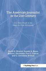 9780805853827-0805853820-The American Journalist in the 21st Century: U.S. News People at the Dawn of a New Millennium (Routledge Communication Series)