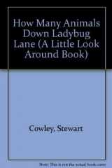 9780895774811-089577481X-How Many Animals Down Ladybug Lane (A Little Look Around Book)