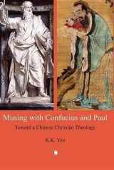 9780227903308-0227903307-Musing with Confucius and Paul: Toward a Chinese Christian Theology