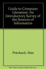 9780851571430-0851571433-A guide to computer literature: An introductory survey of the sources of information