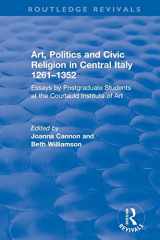 9781138702578-1138702579-Art, Politics and Civic Religion in Central Italy, 1261–1352: Essays by Postgraduate Students at the Courtauld Institute of Art (Routledge Revivals)