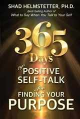 9780983631248-0983631247-365 Days of Positive Self-Talk for Finding Your Purpose