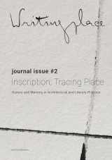 9789462084766-9462084769-Writingplace Journal for Architecture and Literature 2: Inscriptions: Tracing Place
