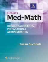 9781975106522-1975106520-Henke's Med-Math: Dosage Calculation, Preparation, & Administration