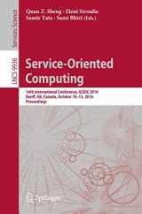 9783319462943-3319462946-Service-Oriented Computing: 14th International Conference, ICSOC 2016, Banff, AB, Canada, October 10-13, 2016, Proceedings (Lecture Notes in Computer Science, 9936)