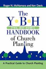 9781597811033-1597811033-The Y-b-h Handbook of Church Planting: Yes, but How?
