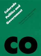 9780803214514-0803214510-Colorado Politics & Government: Governing the Centennial State (Politics & Governments of the American States)