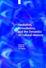 9783110204445-3110204444-Mediation, Remediation, and the Dynamics of Cultural Memory (De Gruyter Textbook)