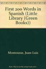 9781856971690-1856971694-First 200 Words in Spanish (Little Library Green Books)