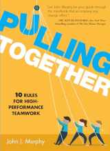 9781608106417-1608106411-Pulling Together: 10 Rules for High-Performance Teamwork