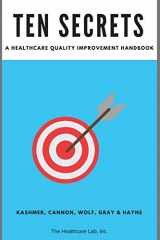 9781731380128-1731380127-Ten Secrets: A Healthcare Quality Improvement Handbook