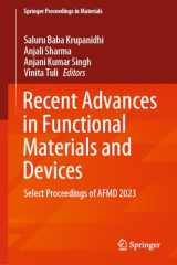 9789819967650-9819967651-Recent Advances in Functional Materials and Devices: Select Proceedings of AFMD 2023 (Springer Proceedings in Materials, 37)