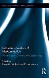 9780415857710-0415857716-Eurasian Corridors of Interconnection: From the South China to the Caspian Sea (Routledge Advances in Geography)