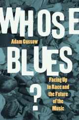 9781469660363-1469660369-Whose Blues?: Facing Up to Race and the Future of the Music