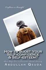 9781511641524-1511641525-How to Boost Your Self-confidence & Self-esteem?: Best Ways Ever to Overcome Social Anxiety