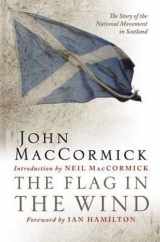 9781841587806-184158780X-The Flag in the Wind: The Story of the National Movement in Scotland
