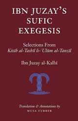 9781944904050-1944904050-Ibn Juzay's Sufic Exegesis: Selections from Kitab al-Tashil li-Ulum al-Tanzil