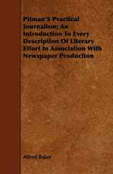 9781443751582-1443751588-Pitman's Practical Journalism: An Introduction to Every Description of Literary Effort in Association With Newspaper Production
